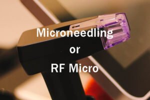 microneedling or micro rf ?