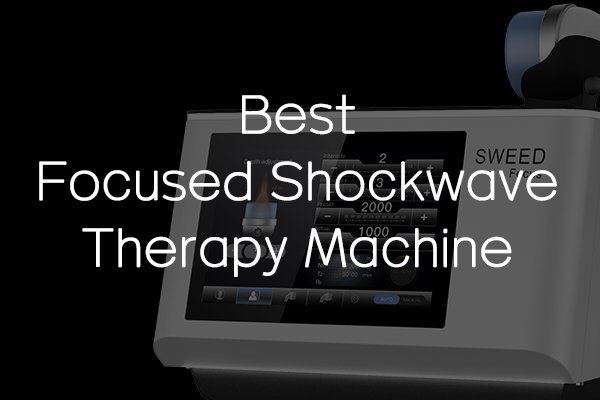 best focused shockwave therapy machine