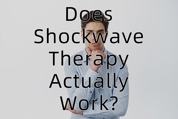 does shockwave therapy actually work